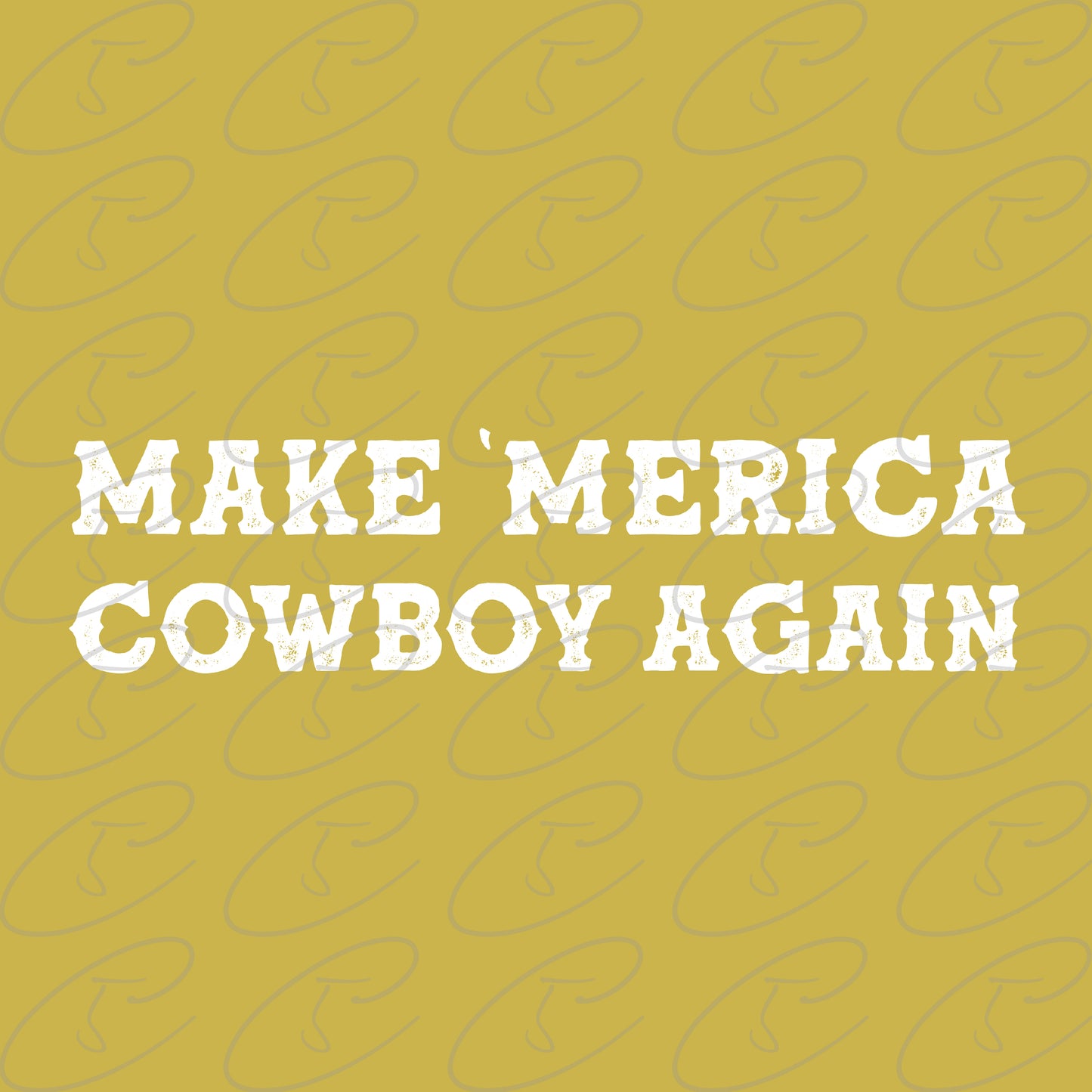 Make 'Merica Cowboy Again