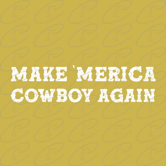 Make 'Merica Cowboy Again